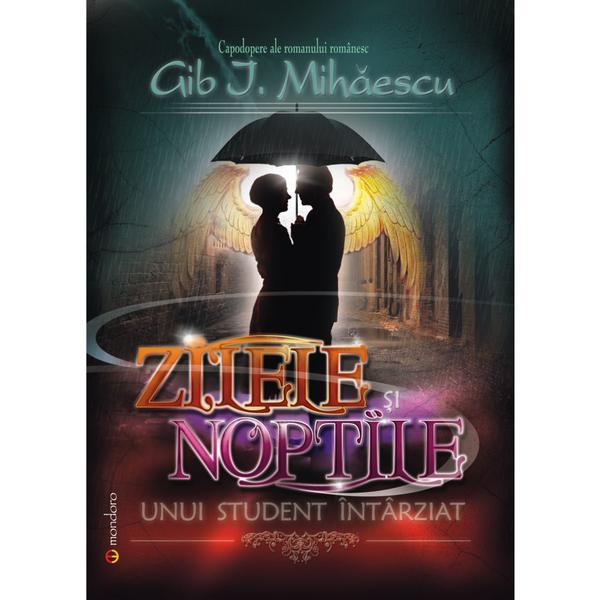 Carte Zilele si noptile unui student intarziat - gib i. mihaescu