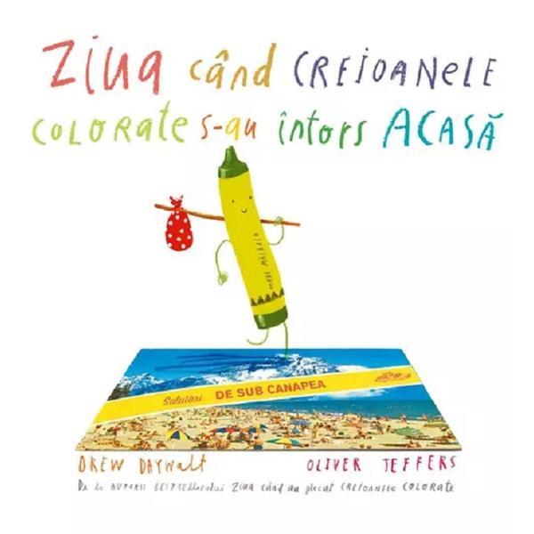 Carte Ziua cand creioanele colorate s-au intors acasa - Drew Daywalt
