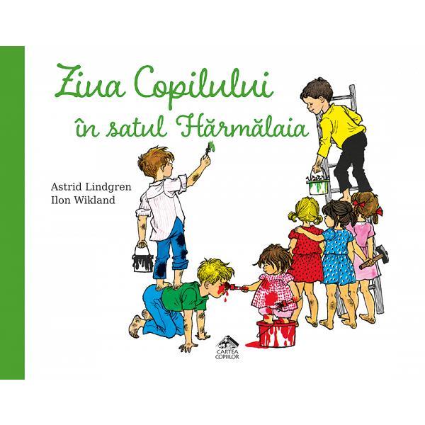 Carte Ziua copilului in satul Harmalaia - Astrid Lindgren