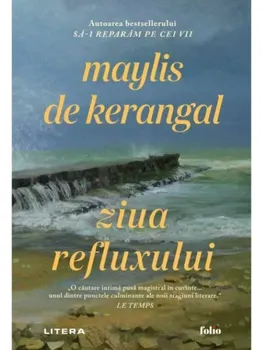 Carte Ziua refluxului/Maylis de Kerangal editura Litera