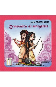 Carte Zmeoaica si margelele - Irene Postolache editura Irene Postolache