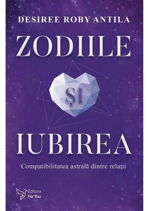 Carte Zodiile si iubirea editura For You