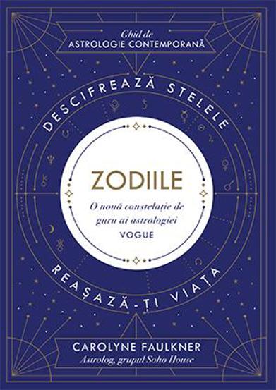Carte Zodiile. Descifrează stelele. Reașază-ți viața editura Trei