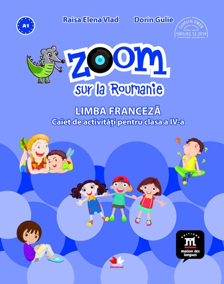 Carte Zoom sur la roumanie. Limba franceza - Clasa 4 - Caiet de activitati editura Litera