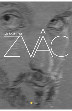 Carte Zvac - Fala Victor editura Fala Victor