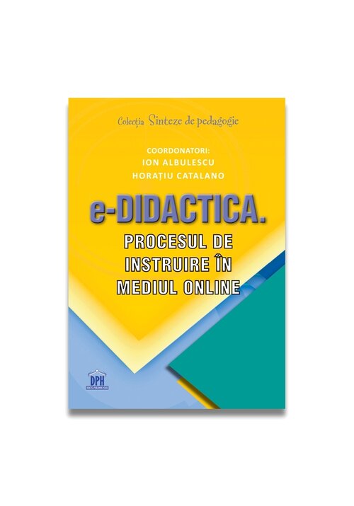 Carte e-Didactica. Procesul de instruire in mediul online editura Didactica Publishing House