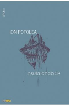 Carte insula ahab 59 - Ion Potolea editura Ion Potolea