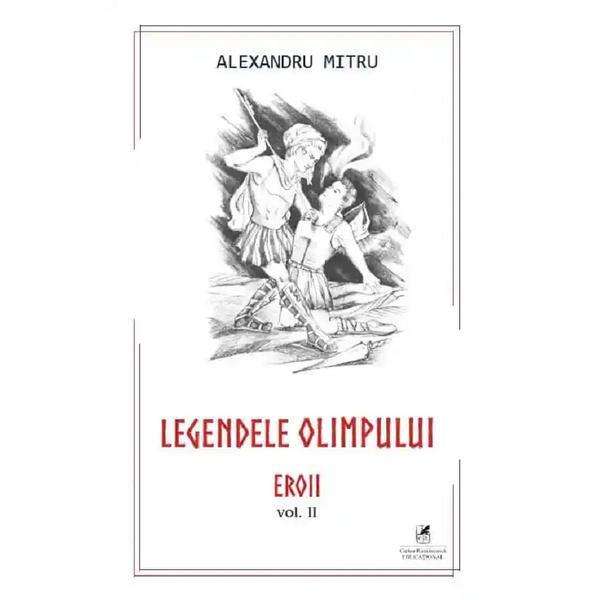 Carte legendele olimpului vol.2: eroii - alexandru mitru