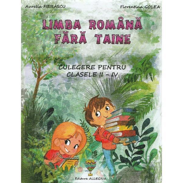 Carte limba romana fara taine. culegere pentru clasele ii-iv - aurelia fierascu